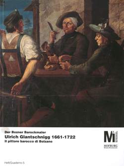 Ulrich Glantschnigg 1661-1722. Der Bozner Barockmaler